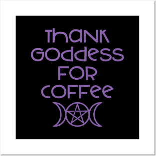 Thank Goddess for Coffee Cheeky Witch® Posters and Art